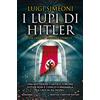 Newton Compton Editori I lupi di Hitler