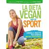 Macro Edizioni La dieta vegan per lo sport. Consigli e ricette per sportivi, amatori e professionisti