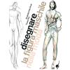 Ikon Disegnare la figura maschile nella moda. Corso di grafica professionale per stilisti e fashion designer. Ediz. illustrata