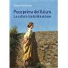 Progedit Poco prima del futuro. La cultura tra ibridi e attese