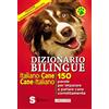 Sonda Dizionario bilingue italiano-cane, cane-italiano. 150 parole per imparare a parlare cane correntemente