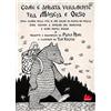 Gallucci Com'è andata veramente tra Mascia e Orso. Cosa cambia nella vita di uno scemo se pianta dei piselli, cosa succede a sposare una ranocchia e altre favole russe. Ediz. illustrata