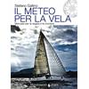 NUTRIMENTI Il meteo per la vela. Manuale per la regata e la crociera
