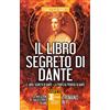 Newton Compton Editori Il libro segreto di Dante: Il libro segreto di Dante-La profezia perduta di Dante