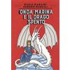 Perrone Onda Marina e il drago Spento (Vol.)