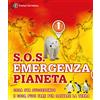 Touring S.O.S. Emergenza pianeta. Cosa sta succedendo e cosa puoi fare per salvare la terra