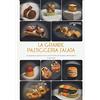 Gambero Rosso La grande pasticceria salata. 40 proposte per aperitivi, lunch e brunch firmate da 10 maestri dell'arte bianca