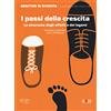 Gedi (Gruppo Editoriale) I passi della crescita. La sicurezza degli affetti e dei legami