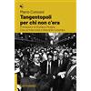 NUTRIMENTI Tangentopoli per chi non c'era. Con un'intervista a Gherardo Colombo
