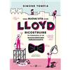 Rizzoli Lizard Una nuova vita con Lloyd. Ricostruire in compagnia di un maggiordomo immaginario