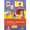 Editoriale Scienza Aiutiamoli a fare da soli. Maria Montessori si racconta