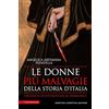 Newton Compton Editori Le donne più malvagie della storia d'Italia