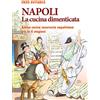 L'Età dell'Acquario Napoli. La cucina dimenticata. Antica cucina casereccia napoletana per le 4 stagioni