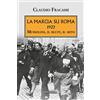 Mursia La Marcia su Roma: 1922. Mussolini, il bluff, il mito