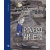 Iperborea Povero Amleto. Ediz. a colori