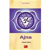 Edizioni R.E.I. Ajna - Il Sesto Chakra: Volume 6