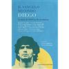 Colonnese Editore Il vangelo secondo Diego. La mano de D10S in 10 «rivelazioni»