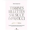 Slow Food Terrines, rillettes, salsicce e pasticci. 80 ricette casalinghe della grande tradizione francese