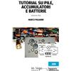 In riga edizioni Tutorial su pile, accumulatori e batterie