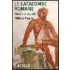 QUALITY PAPERBACKS Le catacombe romane. Storia e topografia