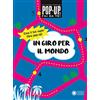 Franco Cosimo Panini In giro per il mondo. Pop-up fai da te! Ediz. a colori. Con Altro materiale cartografico
