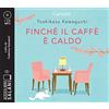 SALANI Finché il caffè è caldo letto da Federica Sassaroli. Audiolibro. CD Audio formato MP3