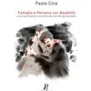 Phronesis Famiglia e Persona con disabilità: Un piccolo itinerario sul tema alla luce del personalismo