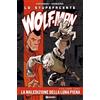 SaldaPress Lo stupefacente Wolf-Man. La maledizione della luna piena (Vol. 1)