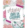 Cloud Forest Press Ansia - Libro da colorare per adulti e ragazzi per ridurre stress e preoccupazioni