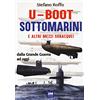 2M U-boot sottomarini e altri mezzi subacquei dalla Grande Guerra ad oggi. Ediz. a colori