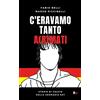 Rogas C'eravamo tanto a(r)mati. Storie di calcio della Germania Est