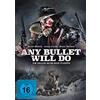 Plaion Pictures Any Bullet Will Do - Um Gnade muss man flehen