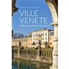 Editoriale Programma Ville venete. Guida a un patrimonio da scoprire