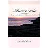 CreateSpace Independent Publishing Platf Amore mio: Le grandi poesie d'amore della letteratura italiana: 3