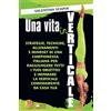 Bruno Editore Una Vita In Verticale: Strategie, Tecniche, Allenamenti e Mindset Di Una Campionessa Italiana Per Raggiungere Tutti I Tuoi Obiettivi e Imparare La Verticale Comodamente Da Casa Tua