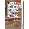 Quodlibet Teorie dell'architettura. Affresco italiano