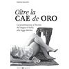 Editoriale Programma Oltre la Cae de oro. La prostituzione a Treviso dal Regno d'Italia alla legge Merlin