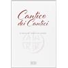edb Cantico dei cantici. Dalla Bibbia di Gerusalemme
