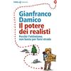 Feltrinelli Il potere dei realisti. Perché l' ottimismo non basta per farsi strada
