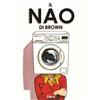 Bao Publishing Il Nao di Brown. Nuova ediz.