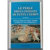 Le Perle degli Iniziati di tutti i Tempi V.II Sulle Tracce Anima Via Iniziatica