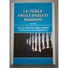 Le Perle degli Iniziati Massoni Vol.I Sulle Tracce dell'Anima la Via Iniziatica