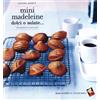 BIBLIOTHECA CULINARIA Mini madeleine. Dolci o salate.... Ediz. a colori