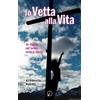 Altromondo Editore di qu.bi Me In vetta alla vita. Un viaggio nell'anima verso la libertà