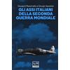 LEG Edizioni Gli assi italiani della seconda guerra mondiale