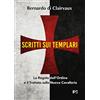 Fede & Cultura Scritti sui templari. La regola dell'ordine e il trattato sulla nuova cavalleria