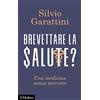 Il Mulino Brevettare la salute? Una medicina senza mercato