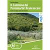 GUIDE A PIEDI Il cammino dei protomartiri francescani. Anello di 6 tappe nella valle ternana