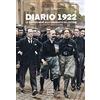 LEG Edizioni Diario 1922. Le camicie nere alla conquista del potere