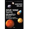 RIZZOLI NARRATIVA Dove sono tutti quanti? Un viaggio tra stelle e pianeti alla ricerca della vita